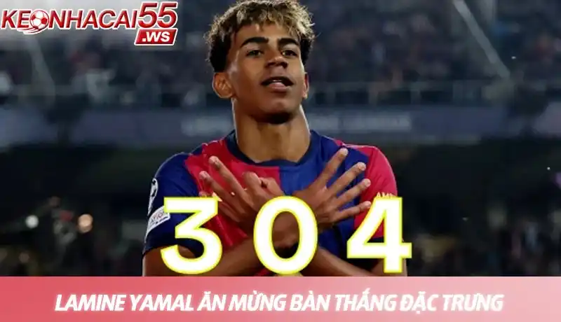 Thần đồng Lamine Yamal ăn mừng bàn thắng với cử chỉ 304 đặc trưng